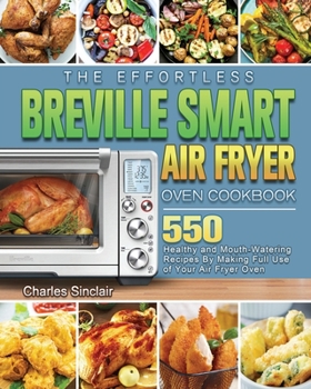 Paperback The Effortless Breville Smart Air Fryer Oven Cookbook Book