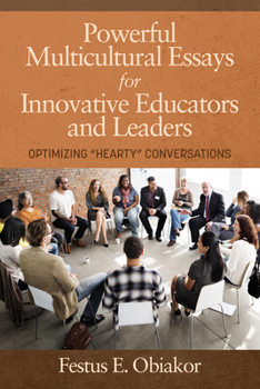 Paperback Powerful Multicultural Essays for Innovative Educators and Leaders: Optimizing 'Hearty' Conversations Book
