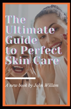 Paperback The Ultimate Guide to Perfect Skin Care Book