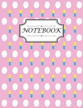 Notebook: With a lot of Adorable pills on pink background, perfect for taking note and gift idea for pharmacy technician woman, man, girl, boy ( size 8.5x 11 inches college ruled )