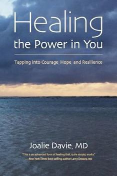 Paperback Healing the Power in You: Tapping into Courage, Hope, and Resilience Book