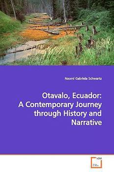 Paperback Otavalo, Ecuador: A Contemporary Journey through History and Narrative Book