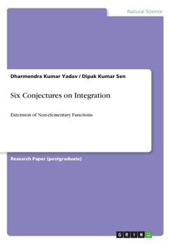 Paperback Six Conjectures on Integration: Extension of Non-elementary Functions Book