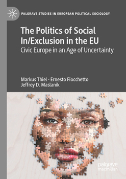 Paperback The Politics of Social In/Exclusion in the EU: Civic Europe in an Age of Uncertainty Book