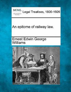 An epitome of railway law.