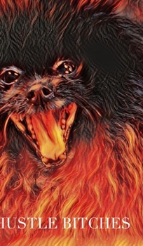 Hardcover hustle bitches pomerainan creative blank journal: hustle bitches pomerainan creative blank journal Book