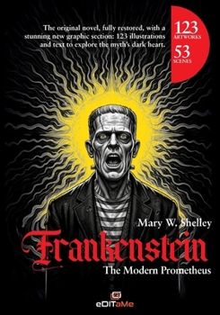 FRANKENSTEIN The Modern Prometheus: A Gothic Graphic Chronicle
