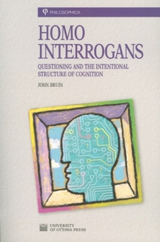 Paperback Homo Interrogans: Questioning and the Intentional Structure of Cognition Book