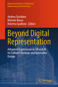 Hardcover Beyond Digital Representation: Advanced Experiences in AR and AI for Cultural Heritage and Innovative Design Book