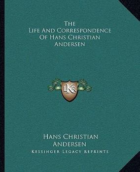 Paperback The Life And Correspondence Of Hans Christian Andersen Book