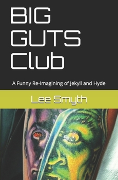 Paperback BIG GUTS Club: A Funny Re-Imagining of Jekyll and Hyde Book