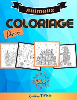 Paperback Livre de Coloriage Animaux - Vol 4: Livre de coloriage pour les enfants de 5 a 10 ans - Livre d'activités pour se détendre et développer sa créativité [French] Book