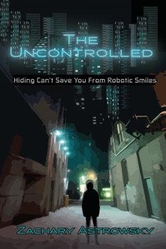 Paperback The Uncontrolled: Hiding Can't Save You From Invisible Illusions Book