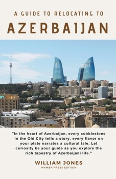 Paperback A Guide to Relocating to Azerbaijan Book