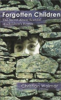 Paperback Forgotten Children: The Secret Abuse Scandal in Children's Homes Book