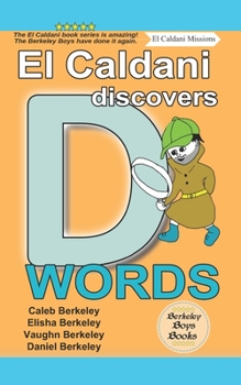 Paperback El Caldani Discovers D Words (Berkeley Boys Books - El Caldani Missions) Book