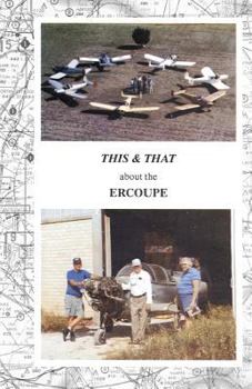 Paperback This & That about the Ercoupe: This is a rewrite and much improved 2011 color edition of "This & That about the Ercoupe" first published in 1992 Book