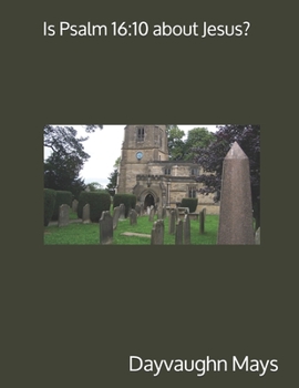 Paperback Is Psalm 16: 10 about Jesus?: The False Fulfillment Citation Series Book