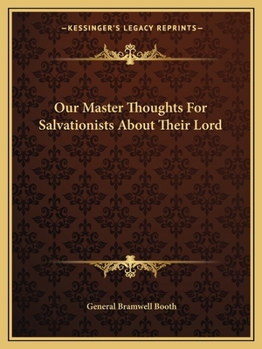 Our Master: Thoughts for Salvationists about Their Lord