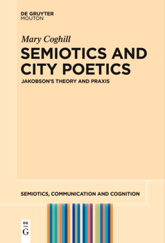 Paperback Semiotics and City Poetics: Jakobson's Theory and PRAXIS Book