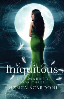 Iniquitous - Book #3 of the Marked