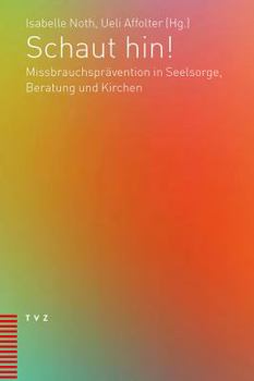 Paperback Schaut Hin!: Missbrauchspravention in Seelsorge, Beratung Und Kirchen [German] Book