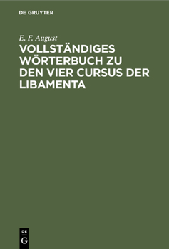 Hardcover Vollständiges Wörterbuch Zu Den Vier Cursus Der Libamenta [German] Book