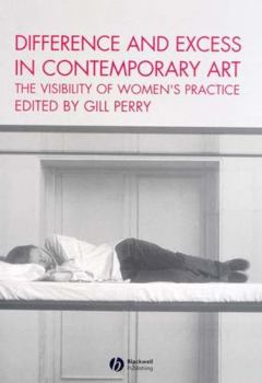 Paperback Difference and Excess in Contemporary Art: The Visibility of Women's Practice Book