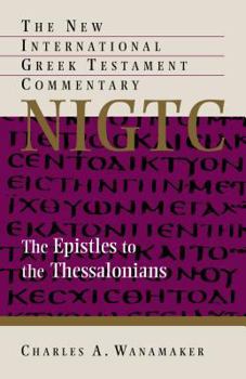 Paperback The Epistle to the Thessalonians: A Commentary on the Greek Text Book