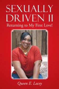 Paperback Sexually Driven II: Returning to My First Love! Book