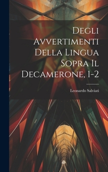 Hardcover Degli Avvertimenti Della Lingua Sopra Il Decamerone, 1-2 [Italian] Book