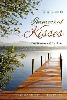 Paperback Immortal Kisses Confessions of a Poet Book