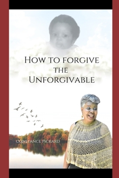 Paperback How to Forgive The Unforgivable Book