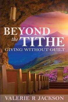 Paperback Beyond the Tithe: Giving Without Guilt Book