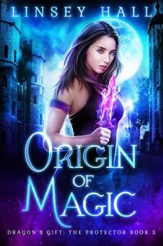 Origin of Magic - Book #13 of the Dragon's Gift Universe