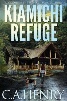 Kiamichi Refuge: Book One of the Kiamichi Survival Series - Book #1 of the Kiamichi Survival