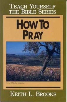 Paperback How to Pray- Teach Yourself the Bible Series Book