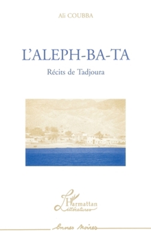Paperback L'aleph-Ba-Ta: Récits de Tadjoura [French] Book