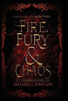 Hardcover Fire, Fury and Chaos: Strings of Fate: Book Three Book