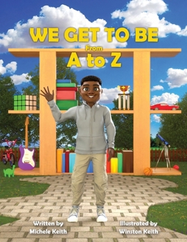 Paperback We Get to Be From A to Z Book