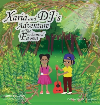 Hardcover Xaria and DJ's Adventure To The Enchanted Forest Book