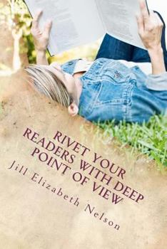 Paperback Rivet Your Readers with Deep Point of View Book