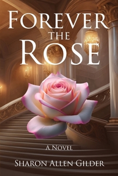 Forever the Rose (The Rose Series)