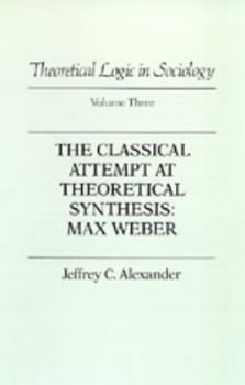 Paperback The Classical Attempt at Theoretical Synthesis: Max Weber Book