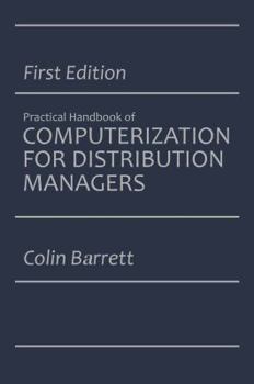 Paperback The Practical Handbook of Computerization for Distribution Managers Book