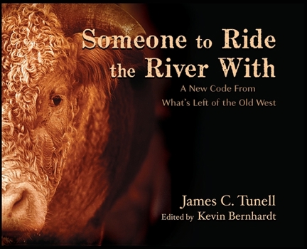 Hardcover Someone to Ride the River With: A New Code From What's Left of the Old West Book