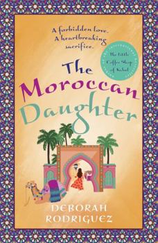 Paperback The Moroccan Daughter: from the internationally bestselling author of The Little Coffee Shop of Kabul Book