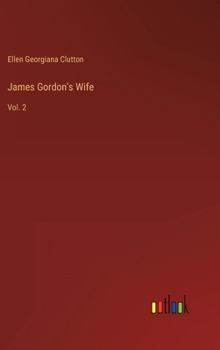 James Gordon's Wife: Vol. 2