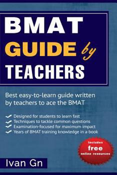 Paperback BMAT Guide by Teachers: Comprehensive BMAT Guide written by Teachers Book