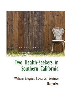 Paperback Two Health-Seekers in Southern California Book